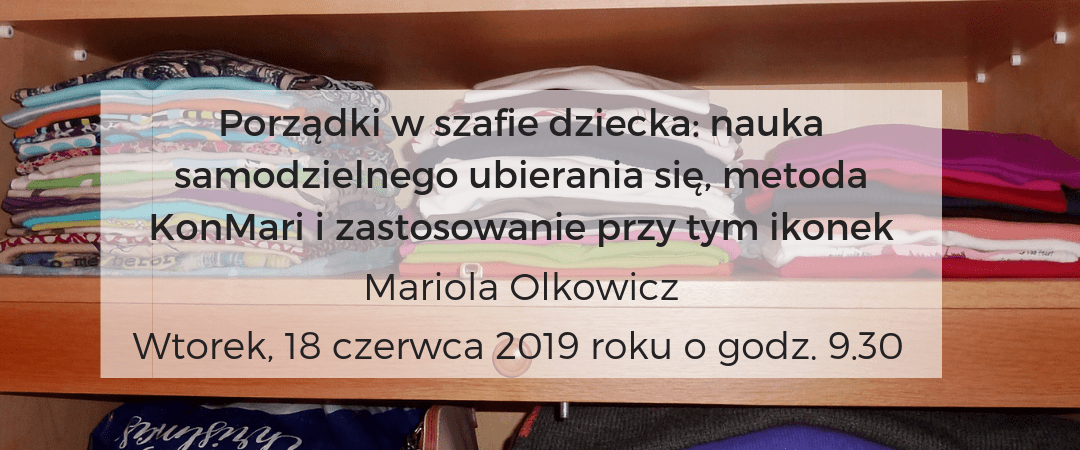 Porządki w szafie dziecka – wywiad z Mariolą Olkowicz